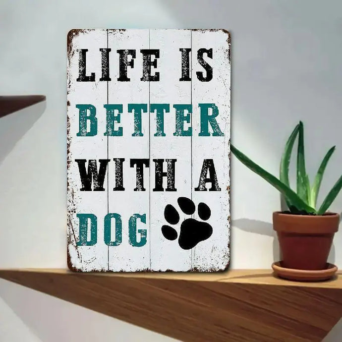 TMSG22 - Life is Better With a Dog Metal Sign