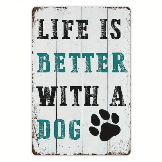 TMSG22 - Life is Better With a Dog Metal Sign